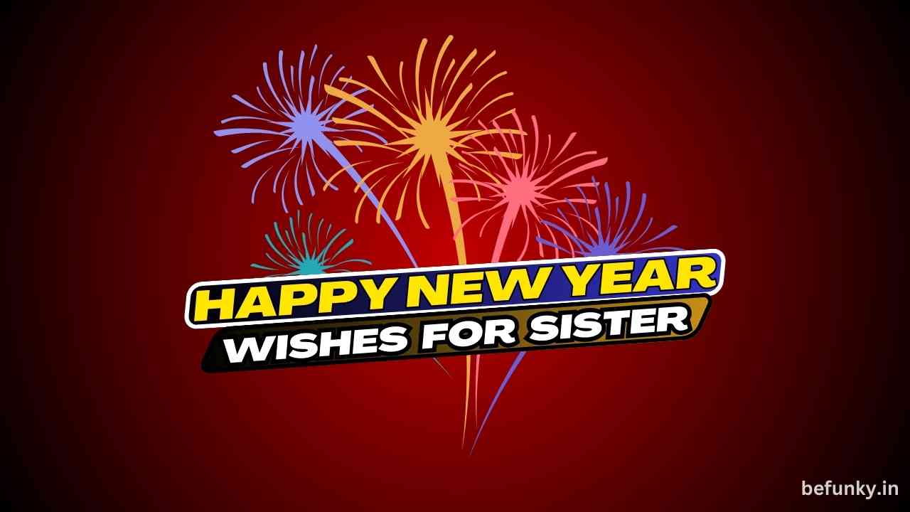 Happy New Year Wishes For Sister