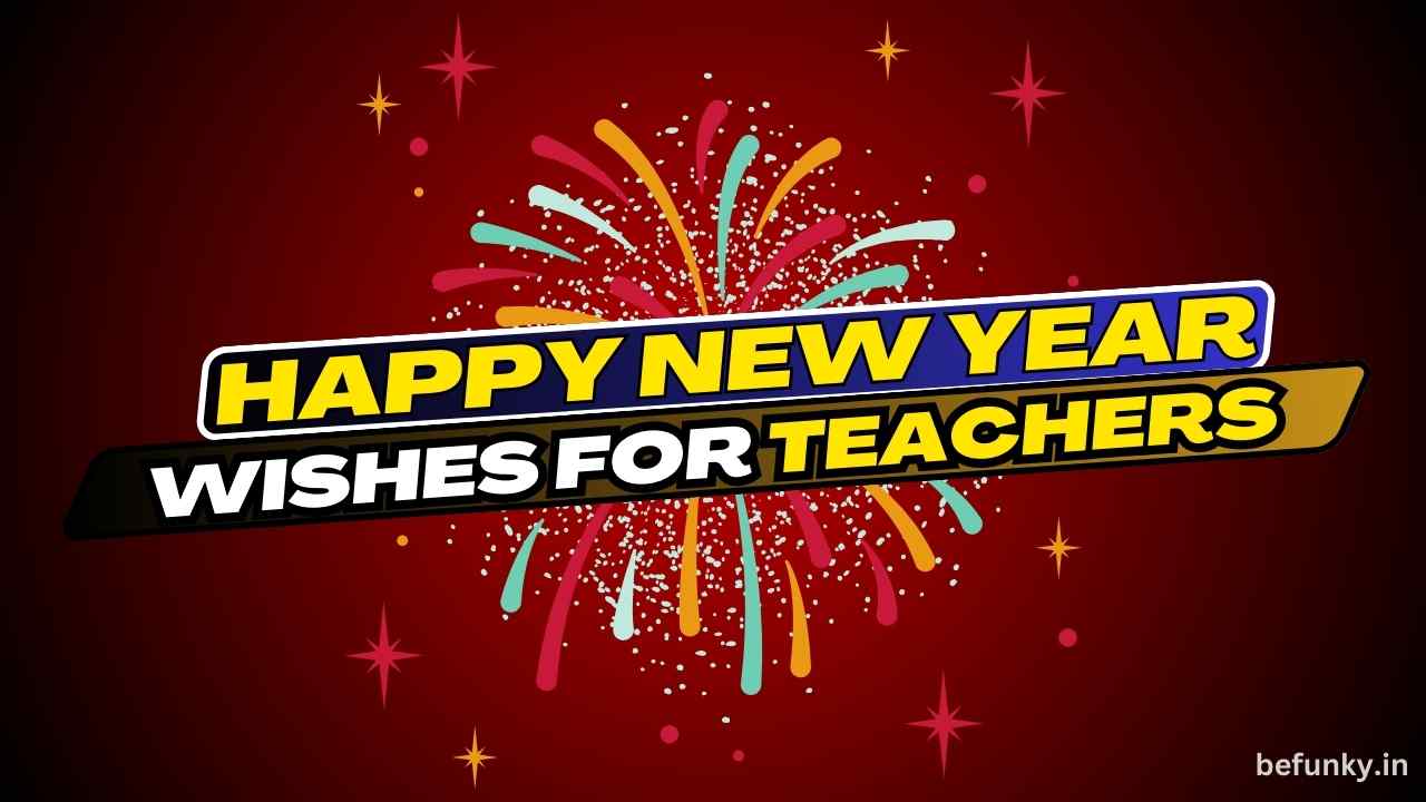 Happy New Year Wishes for Teachers